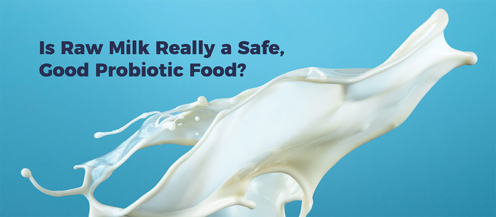Image of milk splashing with text: Is Raw Milk Really a Safe, Good Probiotic Food?