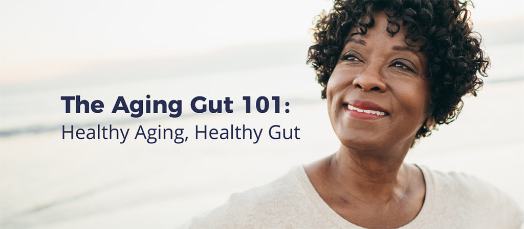 Senior african american woman smiling and looking up and away from camera. Overlaid text on image reads "The Aging Gut 101: Healthy Aging, Healthy Gut