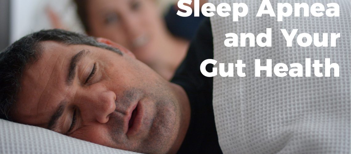 Man sleeping with text on photo "Sleep Apnea and Your Gut Health"
